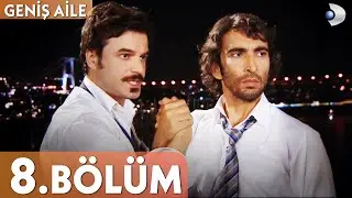 Geniş Aile 8. Bölüm - Full Bölüm