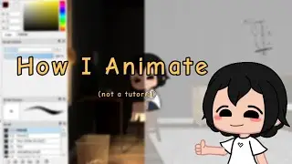 How I animate (gacha club)
