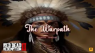 THE WARPATH | Red Dead Redemption 2