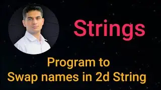 Program to swap names in 2d String | Strings in C | C Language #73