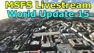 FS2020 Livestream:  Exploring Sights Over World Update 15! Part 2