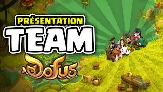 PRÉSENTATION TEAM 200 DOFUS !!!