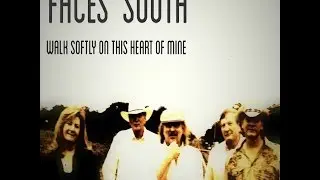 Faces South Band - Walk Softly On This Heart Of Mine - BornAMusician.com - YouTube