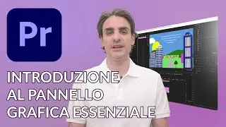 Introduzione al Pannello Grafica Essenziale in Adobe Premiere Pro CC