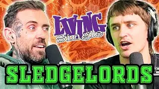 Sledgelords #29: Living Single