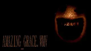 _amazing_grace.wmv [VIDEO FOOTAGE]