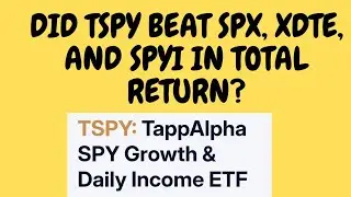 TSPY ETF VS XDTE, SPYI, AND S&P 500 IN TOTAL RETURN