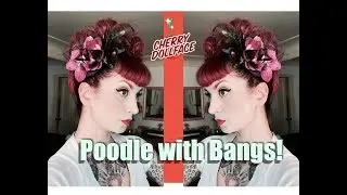 Vintage Hair Tutorial: Poodle with Bangs! CHERRY DOLLFACE