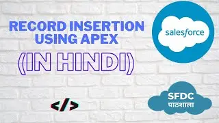 Record insertion using Apex | Apex programming in Hindi