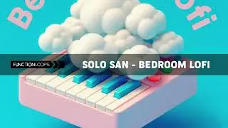 Function Loops - Solo San - Bedroom Lofi