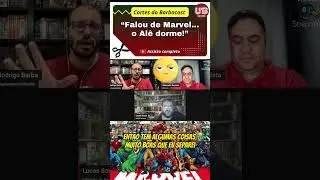 Cortes do Barbacast da UB Editora - Falou de Marvel... o Alê dorme! #treta  #comics #hq #marvel