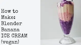 How to Make Banana Blender Ice Cream, aka Soft Serve