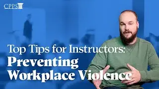 Top Tips for Instructors: Teaching Workplace Violence Prevention