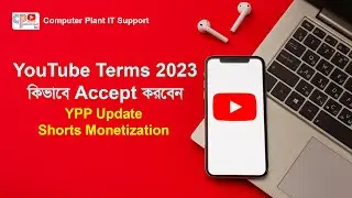 YouTube Terms 2023 কিভাবে Accept করবেন ! YPP Update ! Shorts Monetization Bangla Video Tutorial