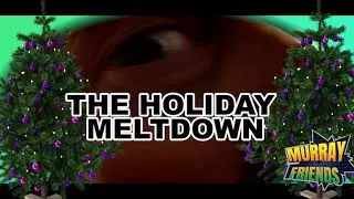 The Holiday Meltdown
