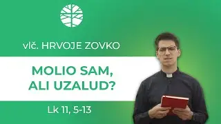 Molio sam, ali uzalud?