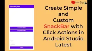 Create Simple and Custom SnackBar with Click Actions in Android Studio Latest