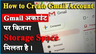 Free mein Gmail account banane par bhi kitna storage space milta hai || How to create gmail account