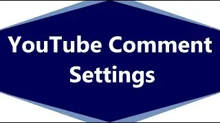 YouTube comment settings