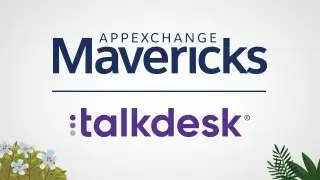 AppExchange Mavericks: Talkdesk Delivers Exceptional Support and Customer Experiences