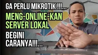 GA PERLU MIKROTIK!!! Begini Cara Mengonlinekan Server Lokal