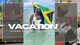 Grand Palladium Lady Hamilton Jamaica| VACATION VLOG Pt 1