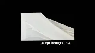 EXCEPT THROUGH LOVE