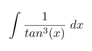 Integral of 1/tan^3(x) (substitution)