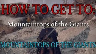 How to get to Mountaintops of the Giants - Elden Ring Guide