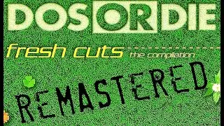 Dos Or Die Fresh Cuts   The Compilation Remastered (Mixed by Biosyntez)