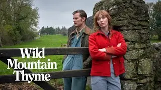 Wild Mountain Thyme - Official Trailer