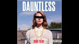 dAUntless - Born To Die