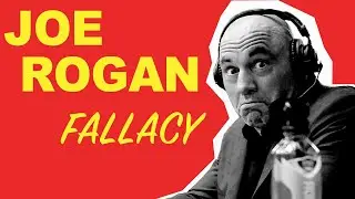 The Joe Rogan Fallacy