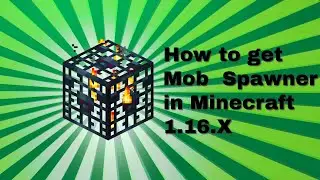 How to get mob/monster spawner in Minecraft 1.16.X (Creative) (Java Edition)