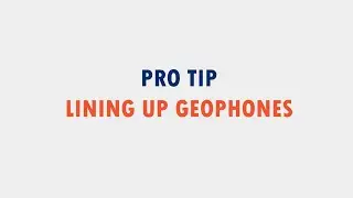 Vertek Pro Tip - Lining Up Geophones
