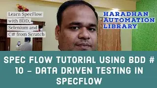 SpecFlow Tutorial-BDD-Selenium WebDriver with C#-Data Driven Testing-Session 10