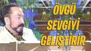 Övgü sevgiyi geliştirir