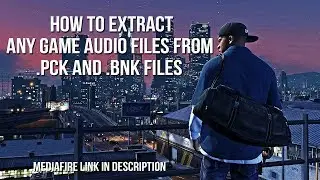 How To Extract Any Game Audio Files From .PCK and .BNK Files