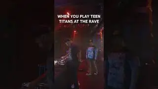 When you play Teen Titans at the rave! #teentitans #rave #raveparty #pokemon #dj #djremix #djviral