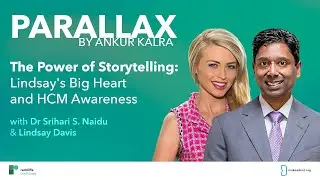 Parallax | EP 118: The Power of Storytelling: Lindsay's Big Heart and HCM Awareness