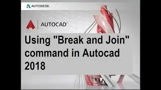 Using Break and Join command in Autocad 2018