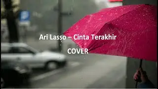 Ari Lasso - Cinta Terakhir (Cover Akustik)