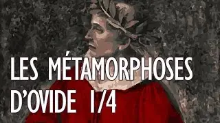 Les Métamorphoses d’Ovide (1/4) : La création d'un monde