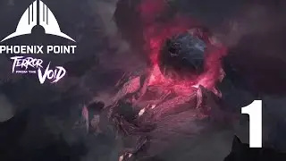 Прохождение Phoenix Point: Terror from the Void - Часть 1
