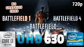 Battlefield 1, Battlefield 4, Battlefield V Intel UHD 630 | i3 10100 + 16 GB RAM