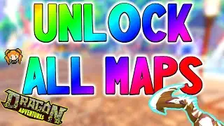 Speed Run UNLOCKING ALL MAPS Roblox Dragon Adventures