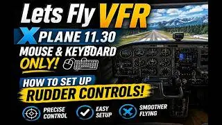 Fly X Plane 11 with a keyboard and Mouse : How to assign Rudder control with Keyboard