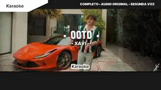 OOTD - Xavi (KARAOKE) ESTRENO / TENDENCIAS 2024 🎸💥🔥🏎