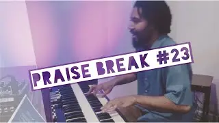 Praise Break #23