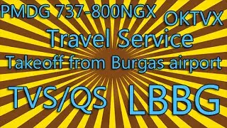 [FLIGHT]-[P3D-] Takeoff from Burgas (LBBG) - PMDG 737 NGX
